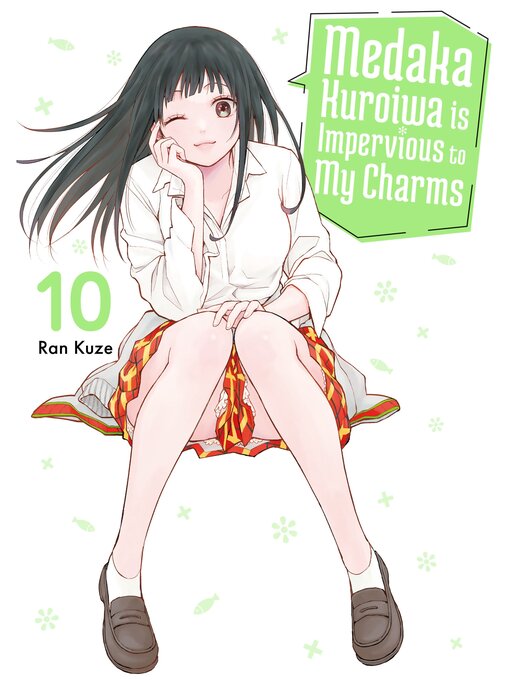Cover image for Medaka Kuroiwa is Impervious to My Charms, Volume 10